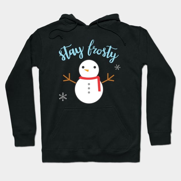 Cute Snowman Stay Frosty Hoodie by TheMoodyDecor